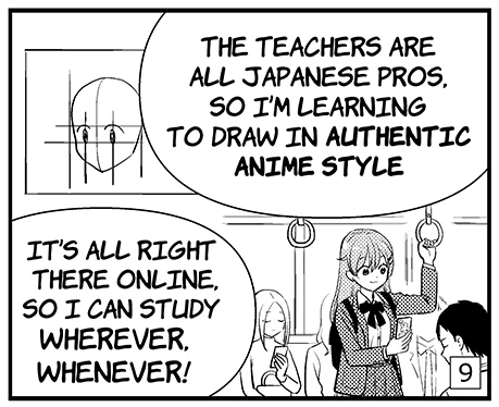 Panel 9: The teachers are all Japanese pros, and it's all online, so I can study wherever, whenever